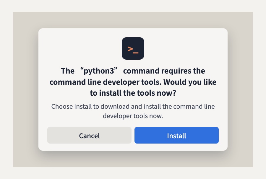 Illustration: The python3 command requires the command line developer tools. Would you like to install the tools now? With Cancel and Install buttons
